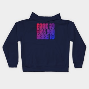 fake it till you make it Kids Hoodie